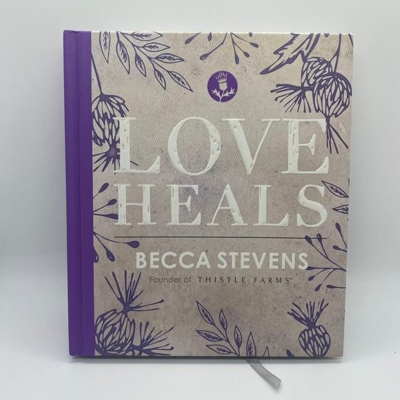 Thomas Nelson Other - Love Heals Hardcover Book Becca Stevens Purple Floral Thistle Farms Good
